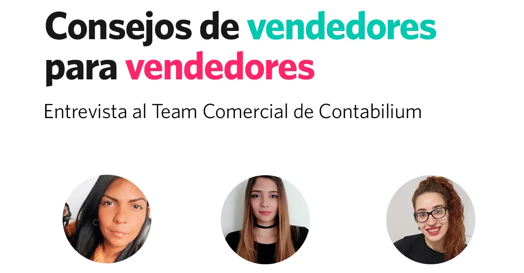 Consejos de Vendedores para Vendedores – Entrevista al Team Comercial de Contabilium